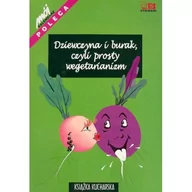 Książki kucharskie - Dziewczyna i burak czyli prosty wegetarianizm - miniaturka - grafika 1