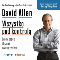 Audiobooki - biznes i ekonomia - Wszystko pod kontrolą Gra w pracę i biznes zwany życiem David Allen MP3) - miniaturka - grafika 1