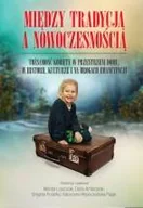 Kulturoznawstwo i antropologia - Między tradycją a nowoczesnością. Tożsamość kobiety w przestrzeni domu, w historii, kulturze i na drogach emancypacji - miniaturka - grafika 1