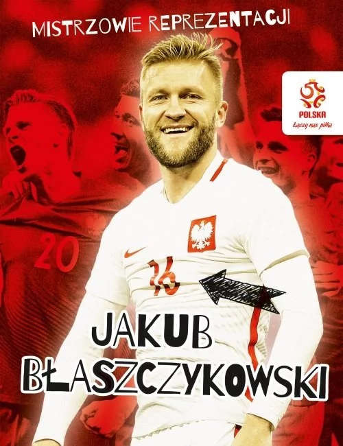 PZPN Mistrzowie reprezentacji Jakub Błaszczykowski