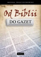 Książki religijne obcojęzyczne - Wojciechowski Michał Od Biblii do gazet - miniaturka - grafika 1