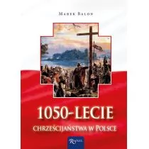 Rafael Dom Wydawniczy Marek Balon 1050-lecie chrześcijaństwa w Polsce - Religia i religioznawstwo - miniaturka - grafika 1