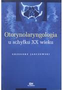 Książki medyczne - Otorynolaryngologia u schyłku XX wieku - miniaturka - grafika 1