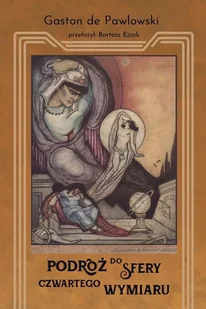 Podróż do sfery czwartego wymiaru - Gaston De Pawlowskii - książka - Fantasy - miniaturka - grafika 1