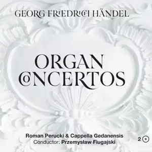Georg Friedrich Handel - Organ Concertos 2CD - praca zbiorowa - Muzyka klasyczna Georg Friedrich Handel - Organ Concertos 2CD - praca zbiorowa - Muzyka klasyczna - miniaturka - grafika 1