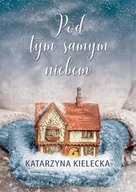 E-booki - podręczniki - Katarzyna Kielecka Pod tym samym niebem e-book) BLACK WEEKEND > 50% na drugi towar E-booki | Audiobooki Sprawdź szczegóły promocji > - miniaturka - grafika 1