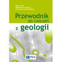 PRZEWODNIK DO ĆWICZEŃ Z GEOLOGII WYD 3 Piotr Czubla - Podręczniki dla szkół wyższych - miniaturka - grafika 1