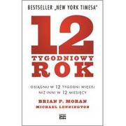Poradniki psychologiczne - Studio Emka 12 tygodniowy rok. Osiągnij w 12 tygodni więcej niż inni w 12 miesięcy - BRIAN P. MORAN - miniaturka - grafika 1