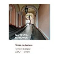 Pamiętniki, dzienniki, listy - Pieszo po LwowieRowerem przez Wołyń i Podole - miniaturka - grafika 1