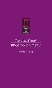 Prosto z mostu - Stanisław Piasecki - Publicystyka - miniaturka - grafika 1