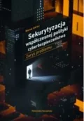 Bezpieczeństwo - Sekurytyzacja Współczesnej Polityki Cyberbezpieczeństwa Zarys Problemu - miniaturka - grafika 1