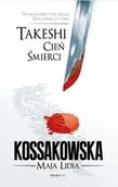 Fantasy - Takeshi. Cień Śmierci - Lidia Maja Kossakowska - miniaturka - grafika 1