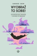 Pozostałe książki - Wyobraź to sobie! - miniaturka - grafika 1