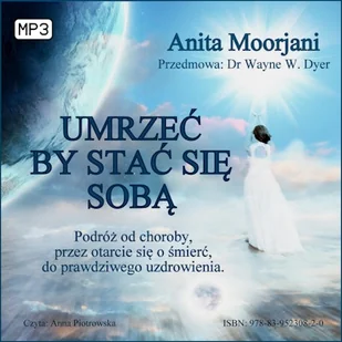 Umrzeć, by stać się sobą Anita Moorjani - Audiobooki - poradniki - miniaturka - grafika 1