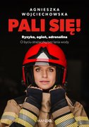 Pali się! Ryzyko, ogień, adrenalina