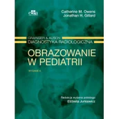 Atlasy i mapy - Edra Urban & Partner Grainger & Alison Diagnostyka radiologiczna. Obrazowanie w pediatrii - Catherine M. Owens, Jonathan H. Gillard - miniaturka - grafika 1