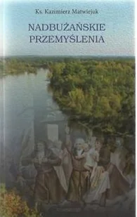 Unitas ks. Kazimierz Matwiejuk Nadburzańskie przemyślenia - Religia i religioznawstwo - miniaturka - grafika 2