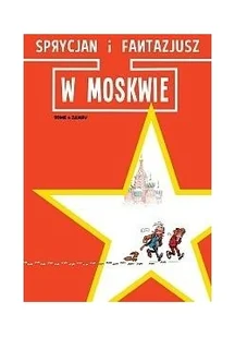 Taurus Media Sprycjan i Fantazjusz. Tom 42. Sprycjan i Fantazjusz w Moskwie Tome, Janry - Komiksy dla młodzieży - miniaturka - grafika 2