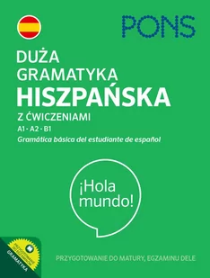 Pons Duża gramatyka hiszpańska z ćwiczeniami Poziom A1-B1 - Opracowanie zbiorowe - Książki do nauki języka hiszpańskiego - miniaturka - grafika 1