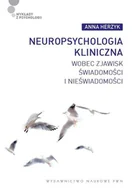 E-booki - nauka - Neuropsychologia kliniczna wobec zjawisk świadomości i nieświadomości - miniaturka - grafika 1