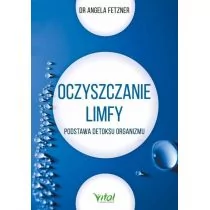 Oczyszczanie Limfy Podstawa Detoksu Organizmu Sngela Fetzner