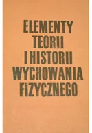 Felietony i reportaże - Elementy teorii i historii wychowania fizycznego - miniaturka - grafika 1