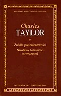 Wydawnictwo Naukowe PWN Źródła podmiotowości - Charles Taylor