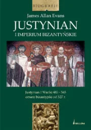 Justynian i Imperium Bizantyjskie - Biografie i autobiografie - miniaturka - grafika 1