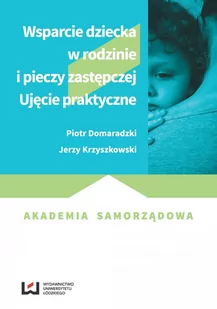 Wsparcie dziecka w rodzinie i pieczy zastępczej. Ujęcie praktyczne - E-booki - nauka - miniaturka - grafika 1