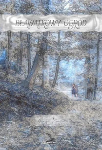 Bławatkowy Ogród Nowa - Fantasy - miniaturka - grafika 2