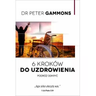 Religia i religioznawstwo - Nadzieja dla Przyszłości 6 kroków do uzdrowienia Peter Gammons - miniaturka - grafika 1