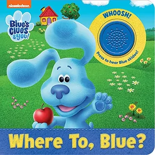 Nickelodeon Blue's Clues & You!: Where To, Blue? Sound Book - Oferty nieskategoryzowane - miniaturka - grafika 1