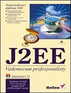 Systemy operacyjne i oprogramowanie - J2EE. Vademecum Profesjonalisty - miniaturka - grafika 1