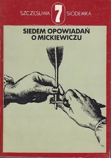 Siedem Opowiadań O Mickiewiczu - Biografie i autobiografie - miniaturka - grafika 1