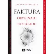 Filologia i językoznawstwo - Wydawnictwo Naukowe PWN Faktura oryginału i przekładu - JOANNA KUBASZCZYK - miniaturka - grafika 1