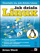 Systemy operacyjne i oprogramowanie - Jak działa Linux - miniaturka - grafika 1