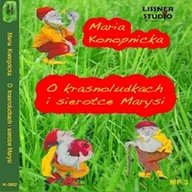 Audiobooki dla dzieci i młodzieży - O krasnoludkach i sierotce Marysi Maria Konopnicka - miniaturka - grafika 1