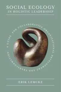 Social Ecology in Holistic Leadership - Książki obcojęzyczne o biznesie i marketingu - miniaturka - grafika 1