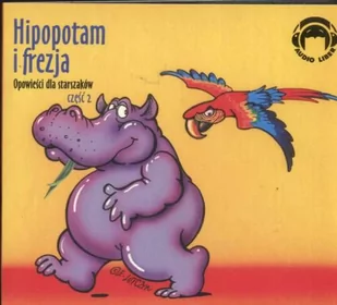 Audio Liber Opowieści dla starszaków Hipopotam i frezja książka audio CD PRACA ZBIOROWA - Audiobooki dla dzieci i młodzieży - miniaturka - grafika 1