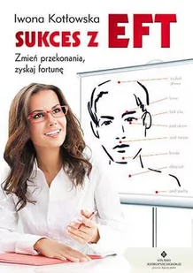 Sukces z EFT - Kotłowska Iwona - Ezoteryka - miniaturka - grafika 1