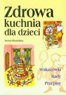 Zdrowa kuchnia dla dzieci - Książki kucharskie - miniaturka - grafika 2