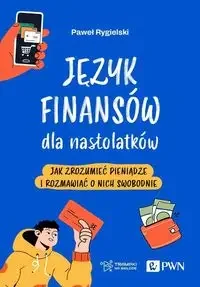 Język finansów dla nastolatków - Paweł Rygielski - Baśnie, bajki, legendy - miniaturka - grafika 1