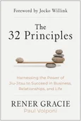 Pozostałe książki - The 32 Principles: Harnessing the Power of Jiu-Jitsu to Succeed in Business, Relationships, and Life - miniaturka - grafika 1