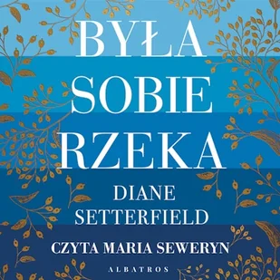 Była sobie rzeka Diane Setterfield - Audiobooki - literatura piękna - miniaturka - grafika 1