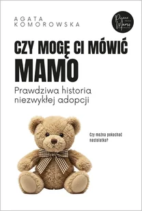 Czy mogę ci mówić mamo - Miłość, seks, związki Czy mogę ci mówić mamo - Miłość, seks, związki - miniaturka - grafika 1