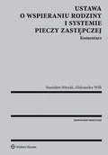 E-booki - prawo - Ustawa o wspieraniu rodziny i systemie pieczy zastępczej. Komentarz - miniaturka - grafika 1