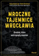 Felietony i reportaże - Mroczne tajemnice Wrocławia. Zbrodnie, które wstrząsnęły miastem - miniaturka - grafika 1