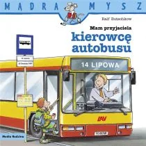 Mądra Mysz. Mam przyjaciela kierowcę autobusu - Powieści i opowiadania Mądra Mysz. Mam przyjaciela kierowcę autobusu - Powieści i opowiadania - miniaturka - grafika 1