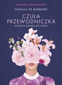 Poradniki hobbystyczne - Czuła przewodniczka. Kobieca droga do siebie WYDANIE JUBILEUSZOWE - miniaturka - grafika 1