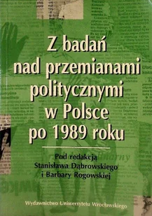 Z badań nad przemianami politycznymi w Polsce po 1989 roku - Historia Polski - miniaturka - grafika 1